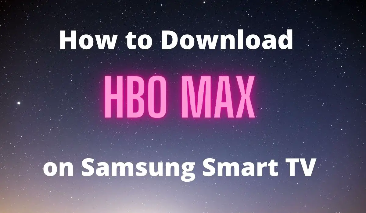 How to Install HBO Max on Samsung Smart TV 2022 Digitub